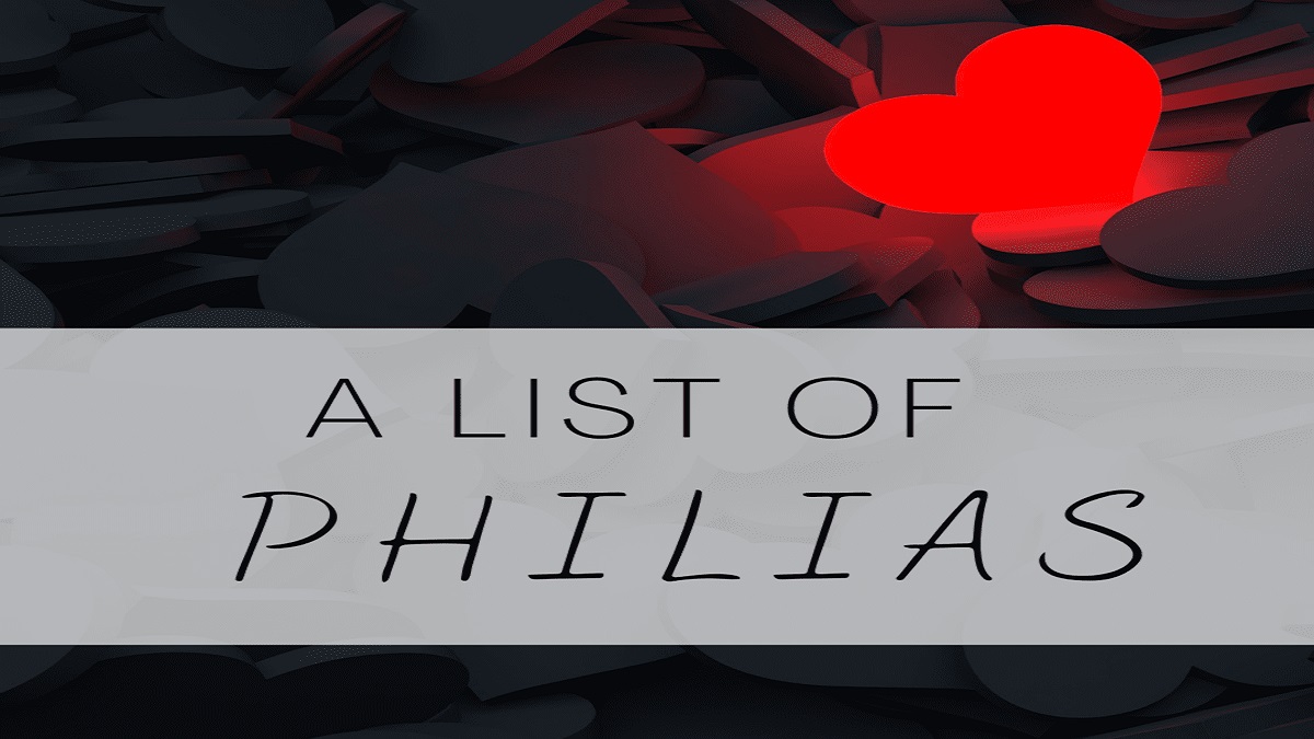 Exploring Philias: A Fascinating Look at 20 Obscure Loves
