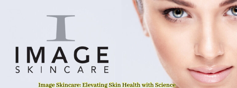 Image Skincare: Elevating Skin Health with Science